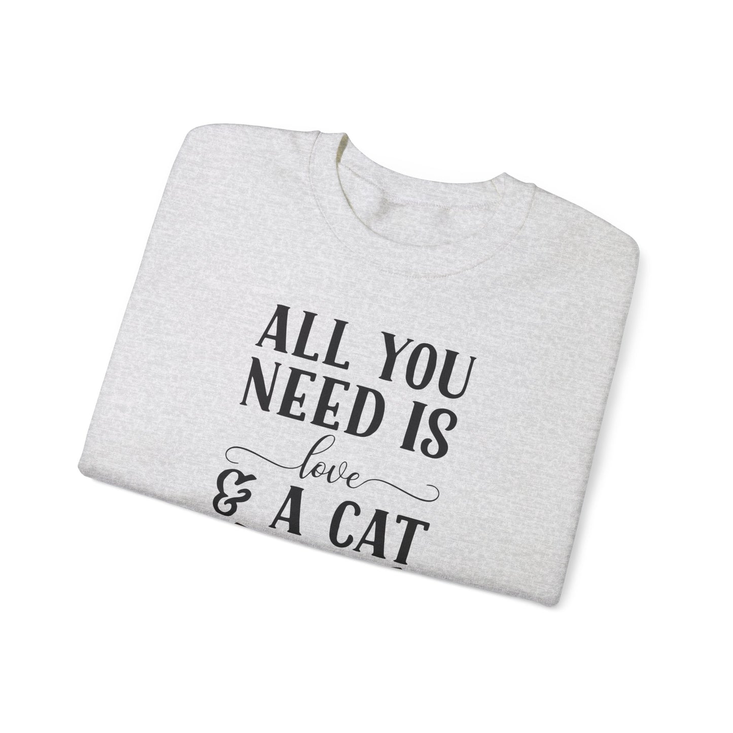 Cat Sweatshirt Cute Graphic Pullover Sweater | Feline Gifts For Cat Lovers - All You Need Is Love And Cat