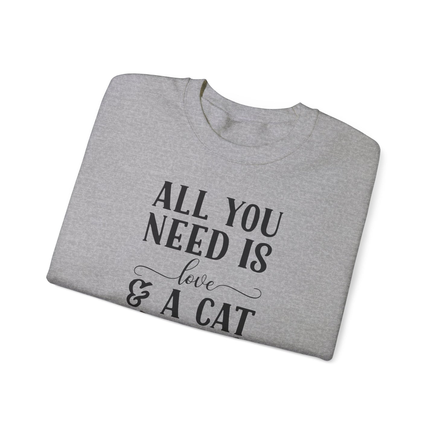 Cat Sweatshirt Cute Graphic Pullover Sweater | Feline Gifts For Cat Lovers - All You Need Is Love And Cat