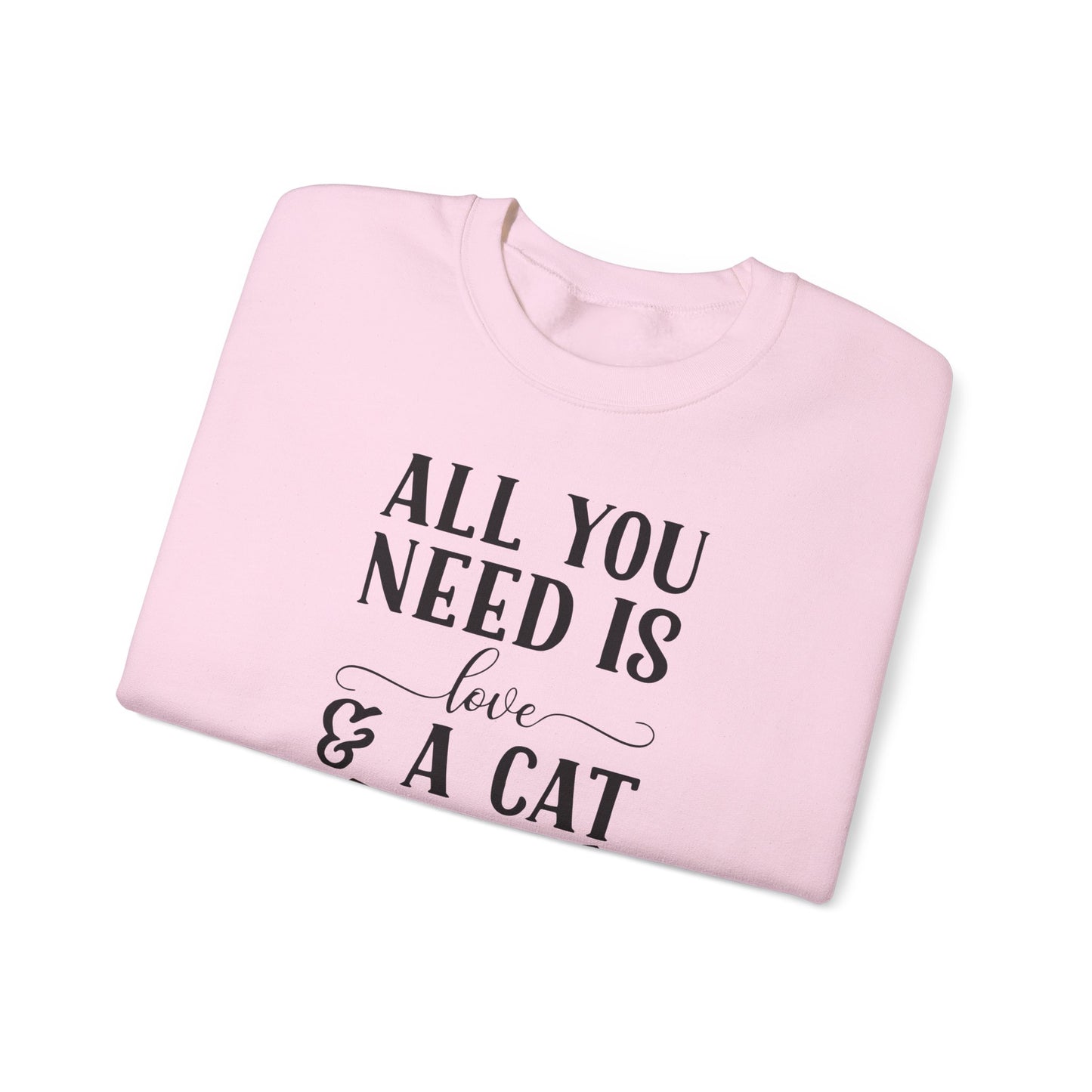 Cat Sweatshirt Cute Graphic Pullover Sweater | Feline Gifts For Cat Lovers - All You Need Is Love And Cat