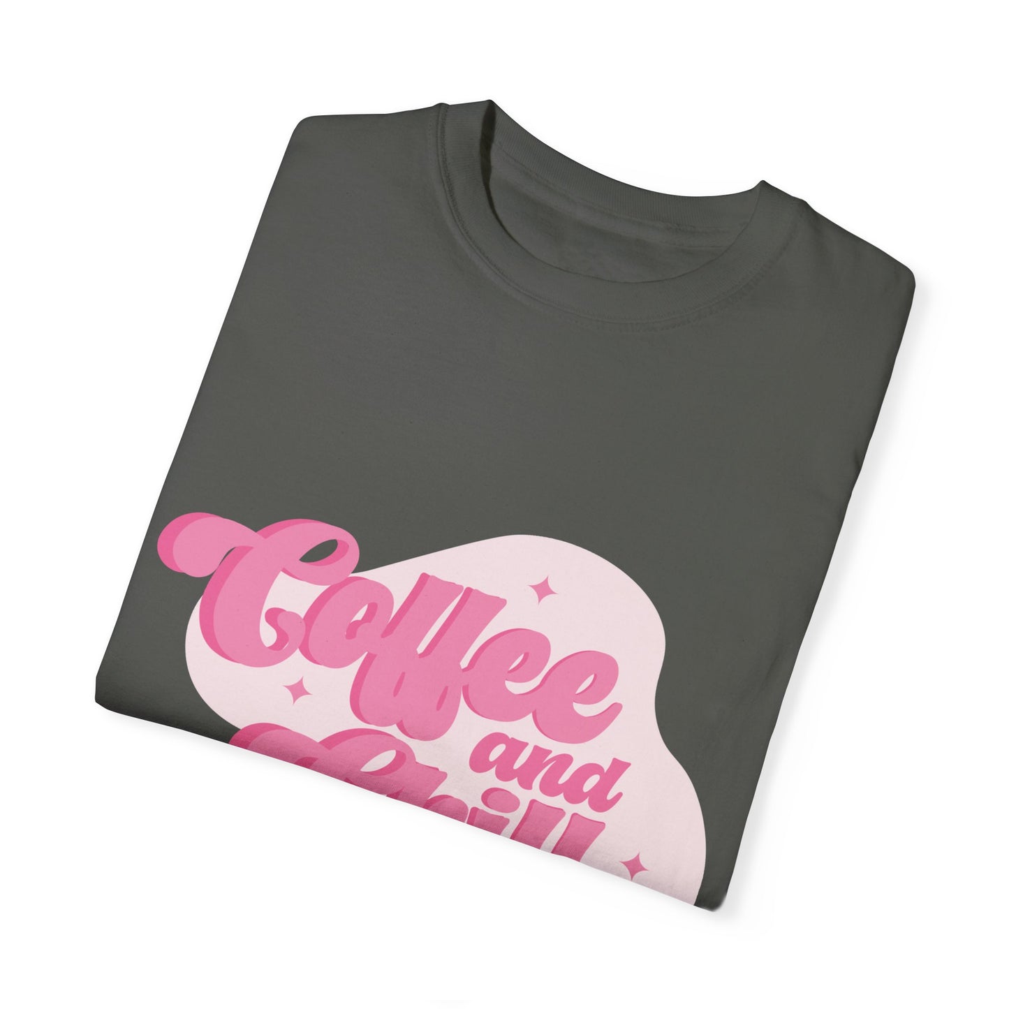 Coffee And Chill Comfort Colors Shirt, Unisex Garment-Dyed T-shirt, Gift For Coffee Lovers.