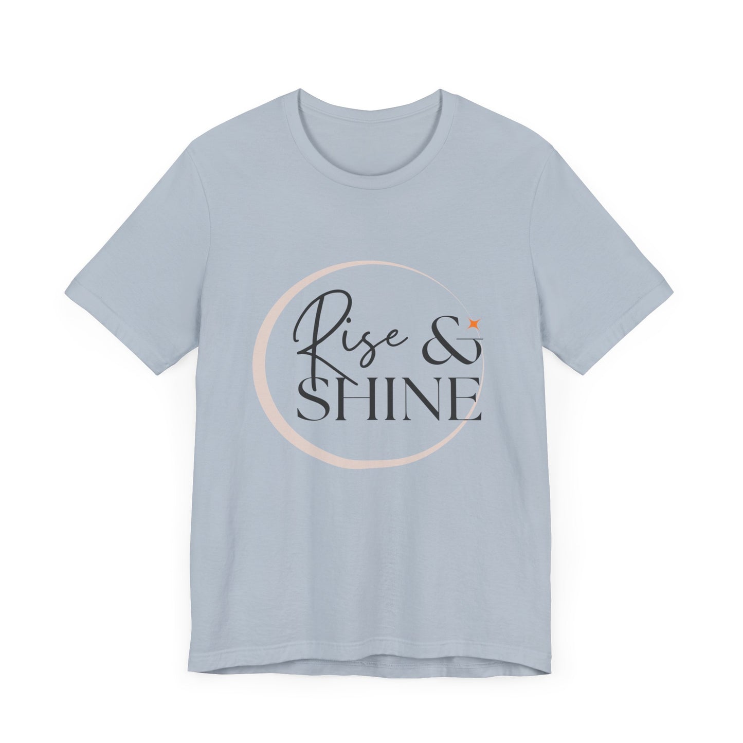 Motivational T-Shirt, Rise & Shine Unisex Graphic Tee