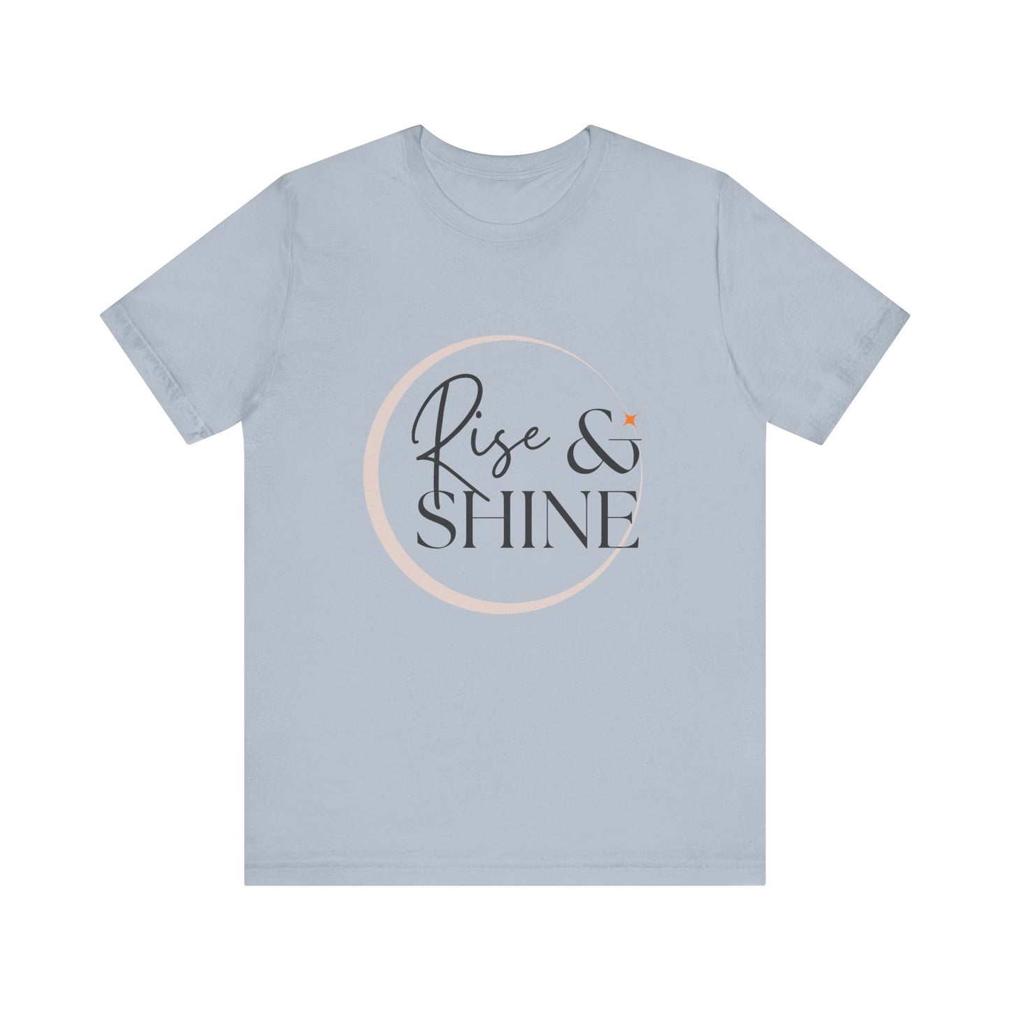 Motivational T-Shirt, Rise & Shine Unisex Graphic Tee