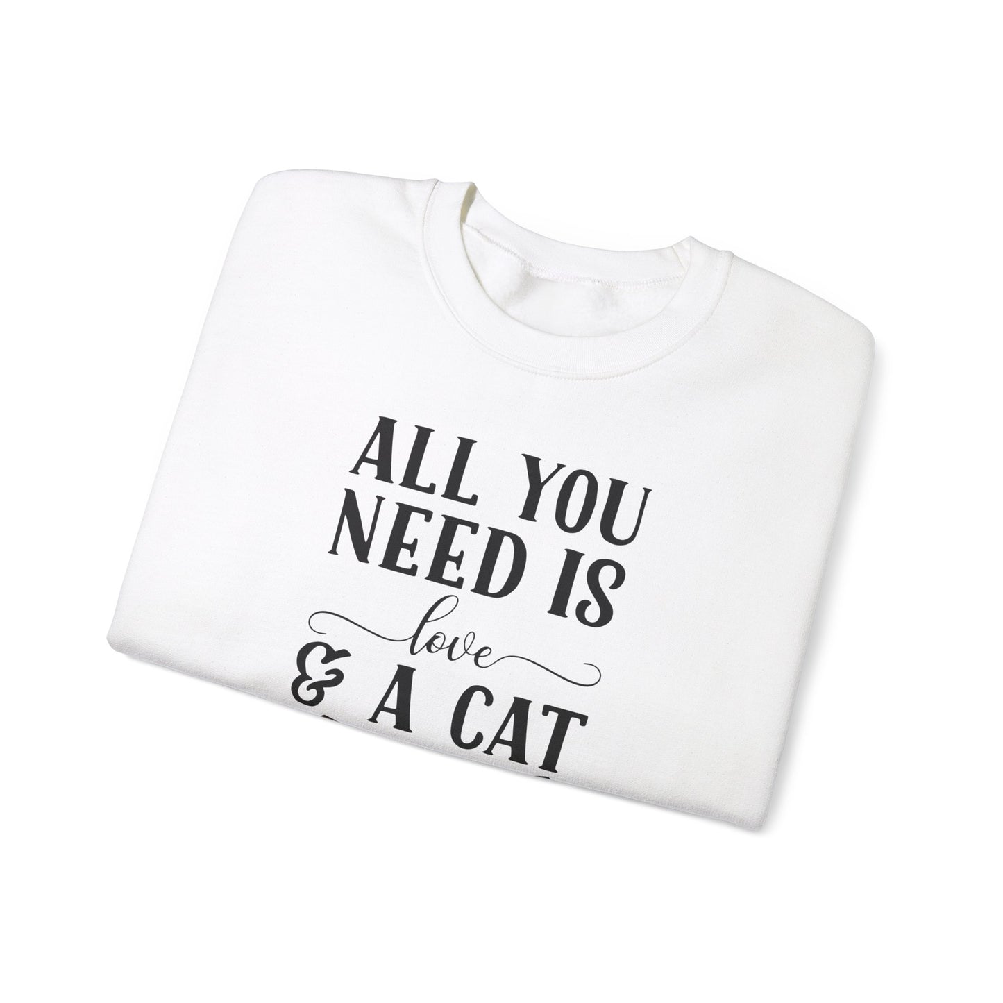 Cat Sweatshirt Cute Graphic Pullover Sweater | Feline Gifts For Cat Lovers - All You Need Is Love And Cat