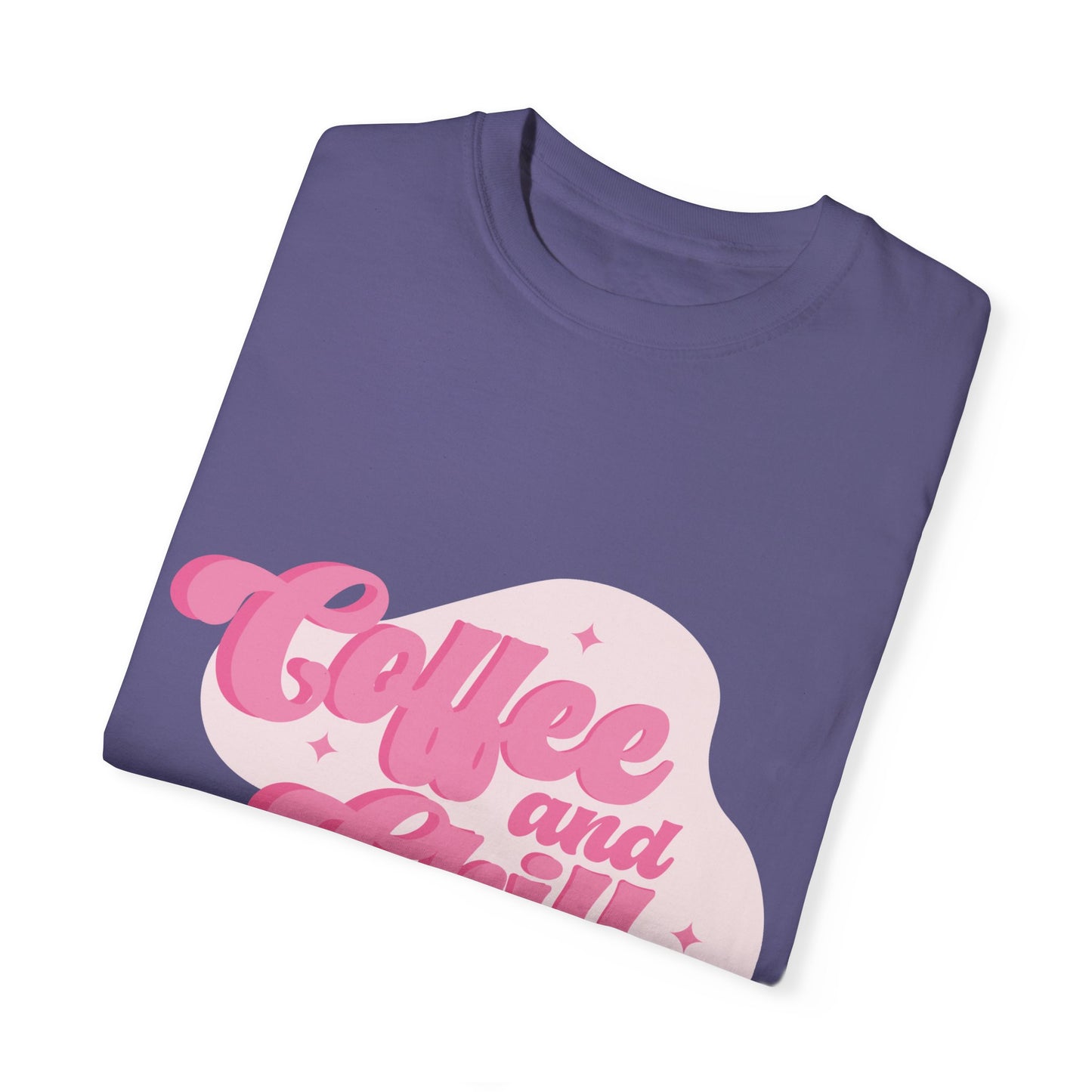 Coffee And Chill Comfort Colors Shirt, Unisex Garment-Dyed T-shirt, Gift For Coffee Lovers.