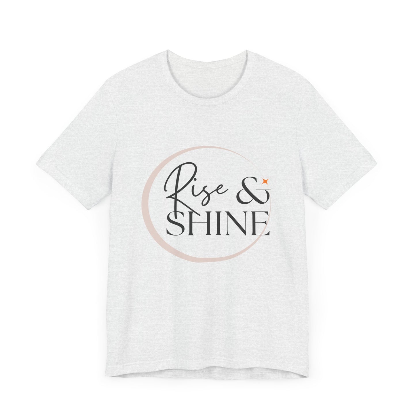 Motivational T-Shirt, Rise & Shine Unisex Graphic Tee