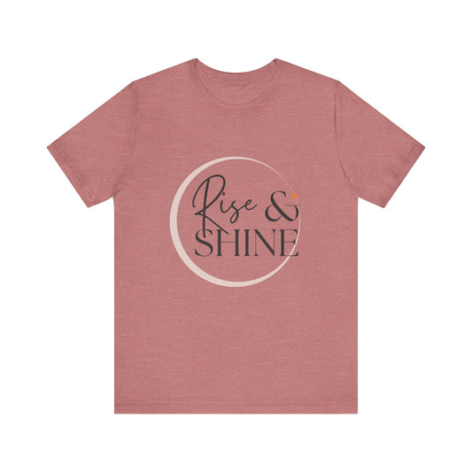 Motivational T-Shirt, Rise & Shine Unisex Graphic Tee