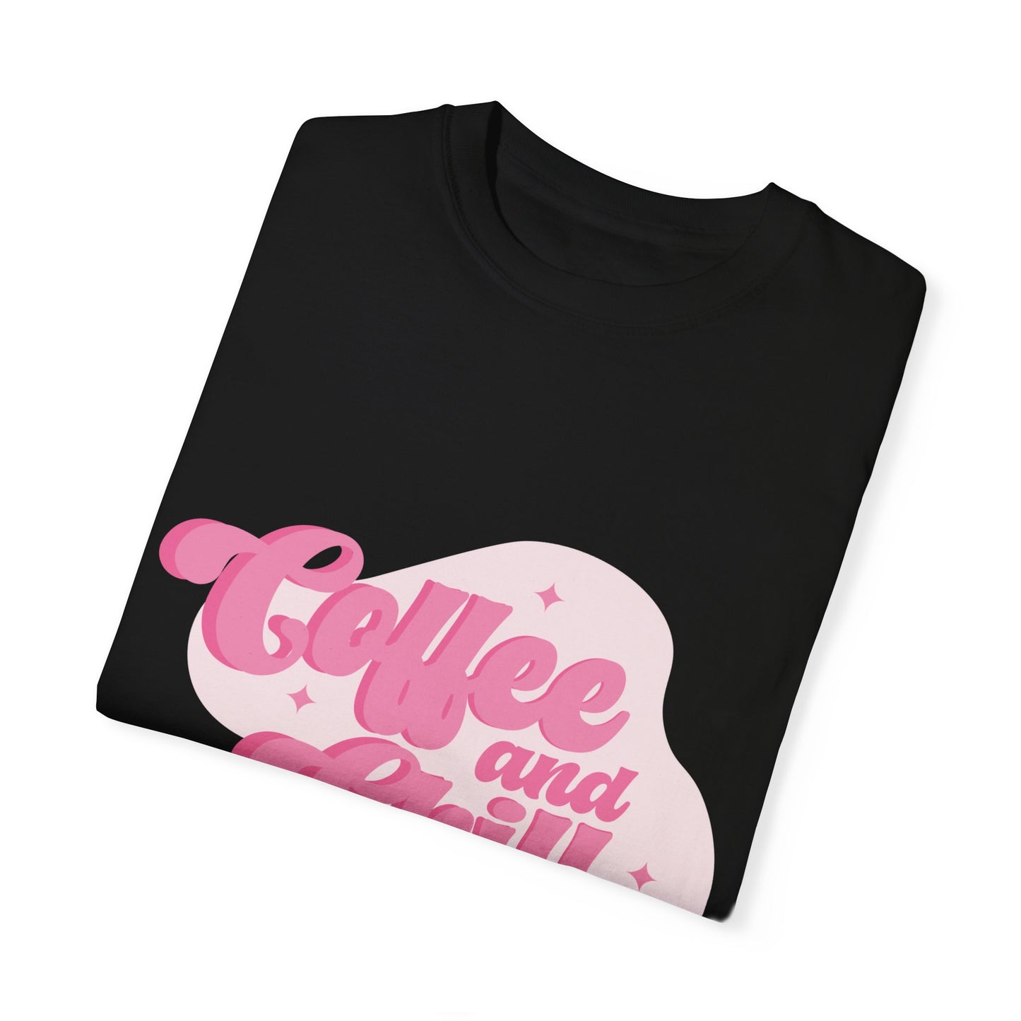 Coffee And Chill Comfort Colors Shirt, Unisex Garment-Dyed T-shirt, Gift For Coffee Lovers.