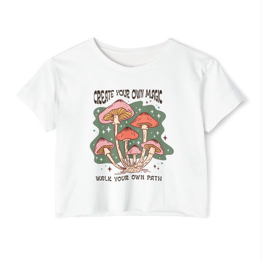 Mushroom Crop Top For Women, Boho Gifts For Her, Cottagecore T-Shirt Croptop Farmhouse TShirt Merch, Create Your Own Magic